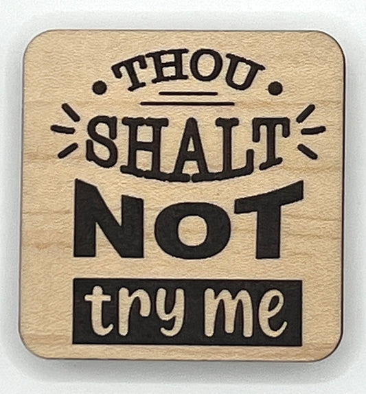 Magnet M3048 - Thou Shalt Not Try Me